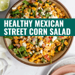 healthy mexican street corn salad