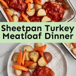 Sheetpan Turkey Meatloaf Dinner