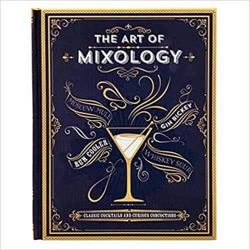 The Art of Mixology: Classic Cocktails and Curious Concoctions book