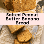 Salted Peanut Butter Banana Bread