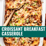 Croissant Breakfast Casserole