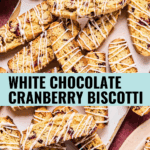 White Chocolate Cranberry Biscotti