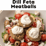 Lemon Dill Feta Meatballs