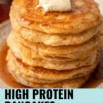 High Protein Pancakes.