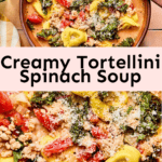 Creamy Tortellini Spinach Soup.