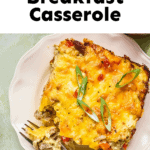 Tater Tot Breakfast Casserole.