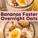 Bananas Foster Overnight Oats.