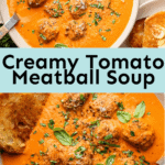 Creamy Tomato Meatball Soup.
